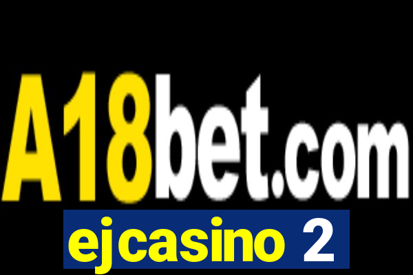 ejcasino 2
